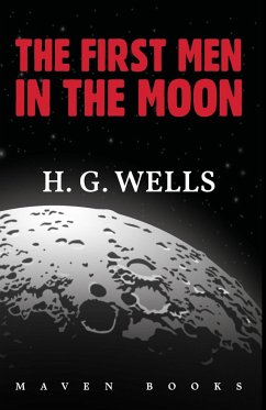 THE FIRST MEN IN THE MOON - Wells, H. G.