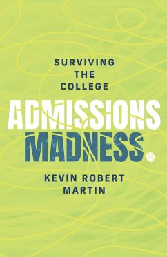 Surviving the College Admissions Madness - Martin, Kevin Robert