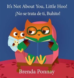 It's Not About You, Little Hoo! / ¡No se trata de ti, Buhito! - Ponnay, Brenda