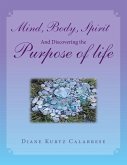 Mind, Body, Spirit and Discovering the Purpose of Life
