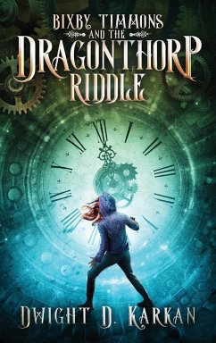 Bixby Timmons and the Dragonthorp Riddle - Karkan, Dwight D