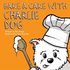 Bake a Cake with Charlie Dog - Pavey, Sue