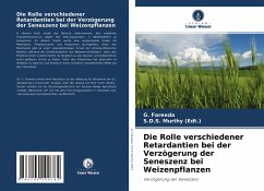 Die Rolle verschiedener Retardantien bei der Verzögerung der Seneszenz bei Weizenpflanzen - Fareeda, G.;Murthy (Edt.), S.D.S.