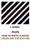 HOW TO WRITE A NOVEL A PRACTICAL GUIDE TO THE ART OF FICTION