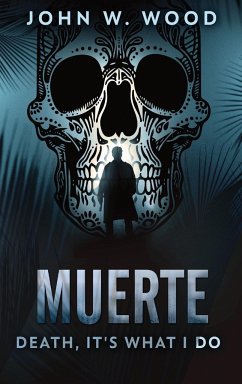 Muerte - Death, It's What I Do - Wood, John W.