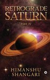 Retrograde Saturn - Part IV