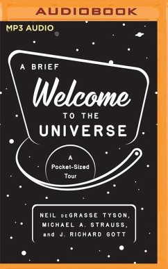 A Brief Welcome to the Universe: A Pocket-Sized Tour - Tyson, Neil Degrasse; Strauss, Michael A.; Gott, J. Richard