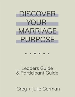 Discover Your Marriage Purpose: Leader's Guide and Participant Guide - Gorman, Julie; Gorman, Greg