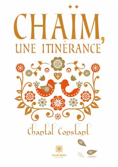 Chaïm, une itinérance - Constant, Chantal