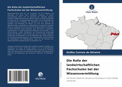 Die Rolle der landwirtschaftlichen Fachschulen bei der Wissensvermittlung - Correia da Silveira, Keilha