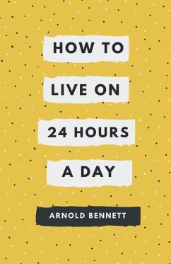 How to Live on 24 Hours a Day - Bennett, Arnold