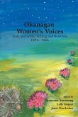 Okanagan Women's Voices: Syilx and Settler Writing and Relations, 1870s to 1960s