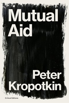 Mutual Aid - Kropotkin, Peter; Kropotkin, Pyotr