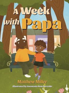 A Week with Papa - Miller, Matthew; Young Authors Publishing