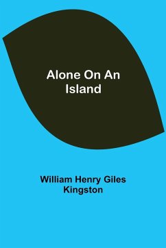 Alone on an Island - Henry Giles Kingston, William