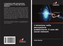 L'emozione nella persuasione pubblicitaria: il caso dei social network - Martin, Célia;Charfi, Ahmed Anis