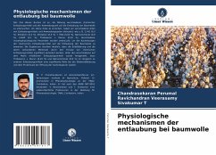 Physiologische mechanismen der entlaubung bei baumwolle - Perumal, Chandrasekaran;Veerasamy, Ravichandran;T, Sivakumar