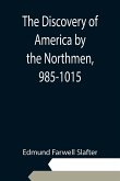 The Discovery of America by the Northmen, 985-1015