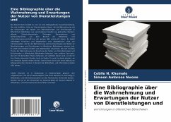 Eine Bibliographie über die Wahrnehmung und Erwartungen der Nutzer von Dienstleistungen und - Khumalo, Cebile N.;Ambrose Nwone, Simeon