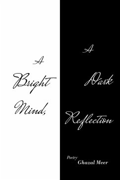 A Bright Mind, a Dark Reflection - Meer, Ghazal