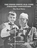 The Union Grove Old-Time Fiddlers Convention: The Real Truth