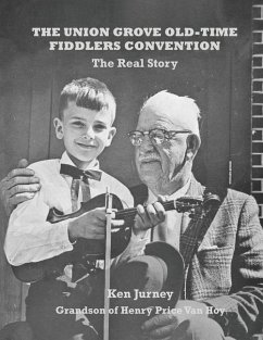 The Union Grove Old-Time Fiddlers Convention: The Real Truth - Jurney, Ken