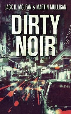 Dirty Noir - Mulligan, Martin; McLean, Jack D