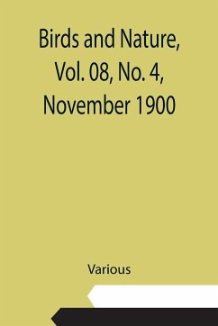 Birds and Nature, Vol. 08, No. 4, November 1900 - Various