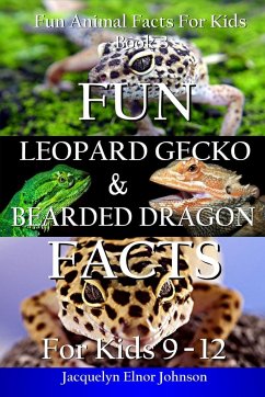Fun Leopard Gecko and Bearded Dragon Facts for Kids 9-12 - Johnson, Jacquelyn Elnor