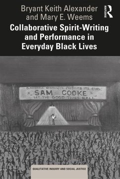 Collaborative Spirit-Writing and Performance in Everyday Black Lives (eBook, PDF) - Alexander, Bryant Keith; Weems, Mary E.