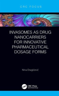 Invasomes as Drug Nanocarriers for Innovative Pharmaceutical Dosage Forms (eBook, ePUB) - Dragicevic, Nina