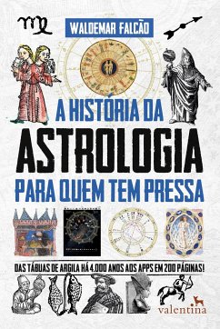 A História da Astrologia para quem tem pressa - Falcão, Waldemar