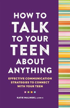 How to Talk to Your Teen about Anything - Malinski, Katie