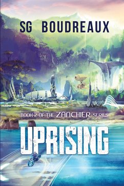 Uprising Book 2 in the Zanchier Series - Boudreaux, Sg