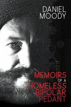 Memoirs of a homeless bipolar pedant - Moody, Daniel