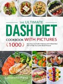 The Ultimate Dash Diet Cookbook with Pictures