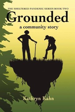 Grounded: A Community Story Volume 2 - Kahn, Kathryn