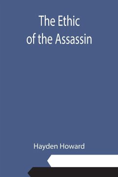 The Ethic of the Assassin - Howard, Hayden