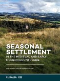 Seasonal Settlement in the Medieval and Early Modern Countryside