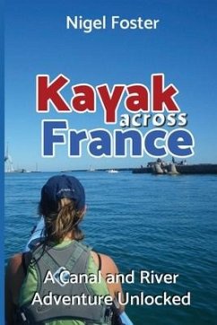 Kayak Across France - Foster, Nigel