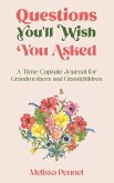 Questions You'll Wish You Asked: A Time Capsule Journal for Grandmothers and Grandchildren