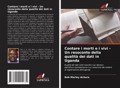 Contare i morti e i vivi - Un resoconto della qualità dei dati in Uganda - Achura, Bob Marley