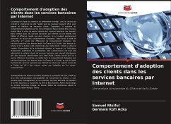 Comportement d'adoption des clients dans les services bancaires par Internet - Ntsiful, Samuel;Kofi Acka, Germain