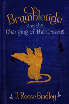 Brumbletide and the Changing of the Crowns - Bradley, J. Reese