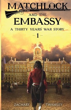 Matchlock and the Embassy - Twamley, Zachary