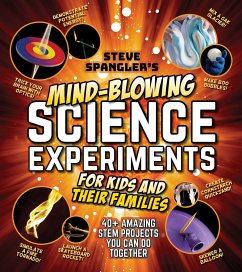 Steve Spangler's Mind-Blowing Science Experiments for Kids and Their Families - Spangler, Steve