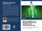 Hydroxylapatit, ein Wunder-Biomaterial. Synthese und Charakterisierung