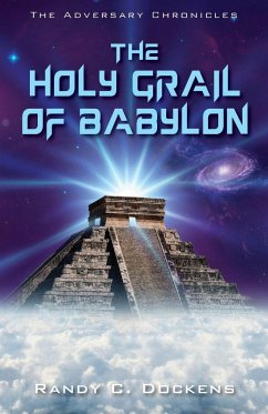 The Holy Grail of Babylon - Dockens, Randy C.