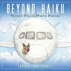 Beyond Haiku: Women Pilots Write Poetry - Pauwels, Linda