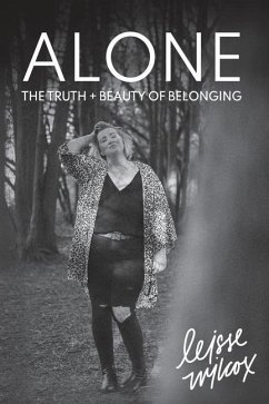 Alone: The Truth + Beauty of Belonging - Wilcox, Leisse